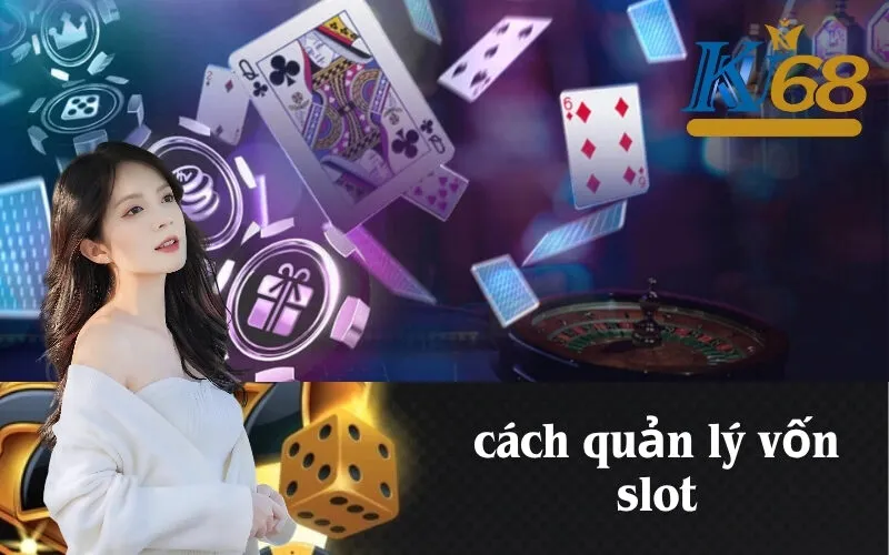 cách quản lý vốn slot