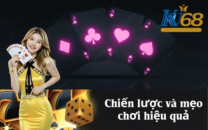 Chiến lược và mẹo chơi hiệu quả