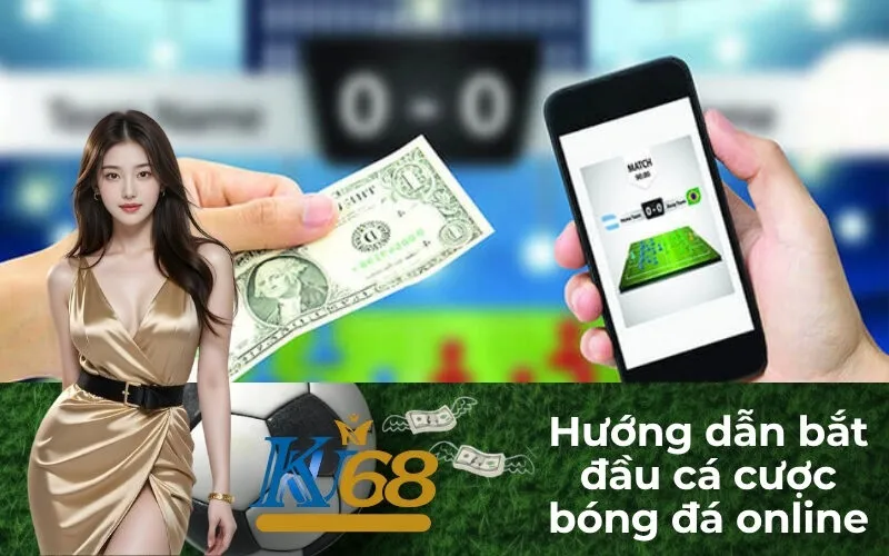 Hướng dẫn bắt đầu cá cược bóng đá online