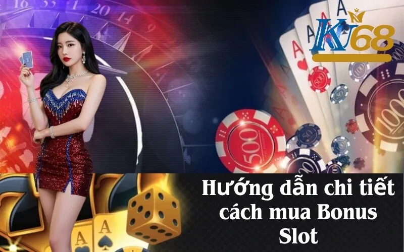 Hướng dẫn chi tiết cách mua Bonus Slot