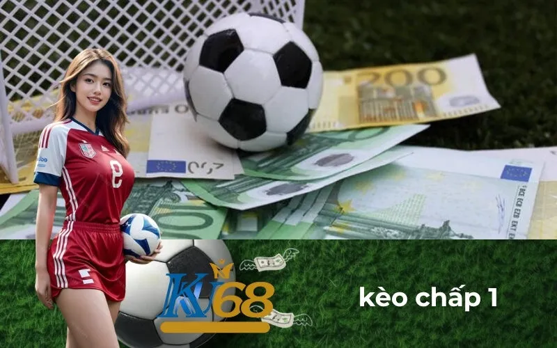 kèo chấp 1