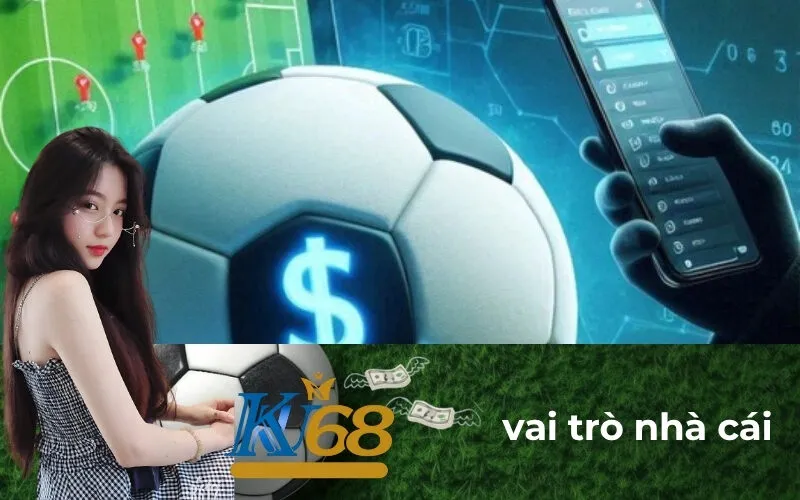 vai trò nhà cái